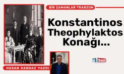 Konstantinos Theophylaktos Konağı...