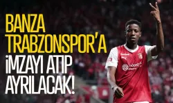 Banza, Trabzonspor'a imzayı atacak, ayrılacak...