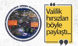 Valilik hırsızları böyle paylaştı…