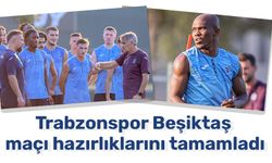 Trabzonspor Beşiktaş maçı hazırlıklarını tamamladı