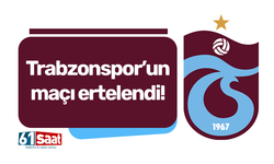 Trabzonspor’un maçı ertelendi!