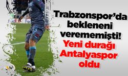 Trabzonspor’da bekleneni verememişti! Yeni durağı Antalyaspor oldu