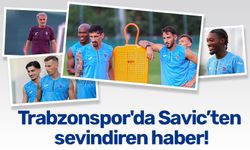 Trabzonspor'da Savic'ten sevindiren haber