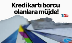 Kredi kartı borcu olanlara müjde!