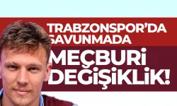 Trabzonspor'da savunmada mecburi değişiklik...