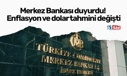 Merkez Bankası duyurdu! Enflasyon ve dolar tahmini değişti