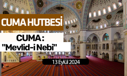 Cuma Hutbesi! "Mevlid-i Nebi"