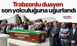 Trabzonlu duayen son yolculuğuna uğurlandı