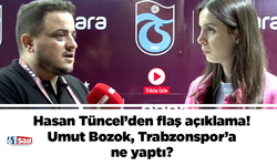 Hasan Tüncel'den flaş yorum! Umut Bozok Trabzonspor'a ne yaptı?