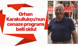 Orhan karakullukçu’nun cenaze programı belli oldu!