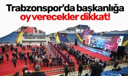 Trabzonspor'da başkanlığa oy verecekler dikkat!