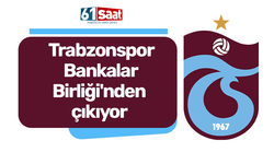 Trabzonspor Bankalar Birliği'nden çıkıyor