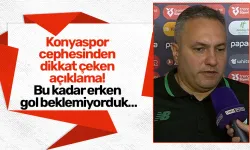 Konyaspor cephesinden dikkat çeken açıklama! Bu kadar erken gol beklemiyorduk…