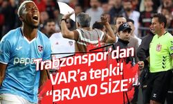 Trabzonspor’dan VAR’a tepki! “BRAVO SİZE”