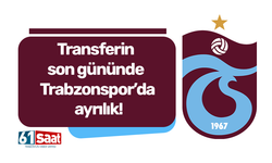 Transferin son gününde Trabzonspor’da ayrılık!