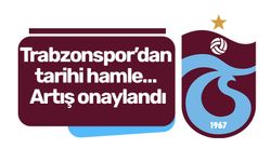 Trabzonspor’dan tarihi hamle… Artış onaylandı