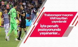 Trabzonspor maçının VAR kayıtları yayınlandı! İşte penaltı pozisyonunda yaşananlar...