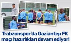 Trabzonspor’da Gaziantep FK maçı hazırlıkları devam ediyor!