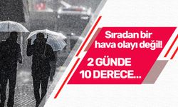 Sıradan bir hava olayı değil! 2 GÜNDE 10 DERECE…