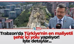 Trabzon'da Türkiye'nin en maliyetli şehir içi yolu yapılıyor! İşte detaylar...