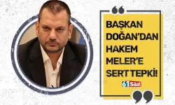 Başkan Doğan'dan Hakem Meler'e sert tepki! "Bu böyle devam etmez..."