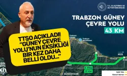 TTSO açıkladı! "Güney Çevre Yolu'nun eksikliği bir kez daha belli oldu"