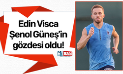 Şenol Güneş'in gözdesi Edin Visca!