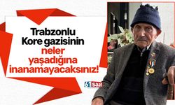 Trabzonlu Kore gazisinin neler yaşadığına inanamayacaksınız!