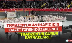 Trabzon’da 461 hafız için icazet töreni düzenlendi!