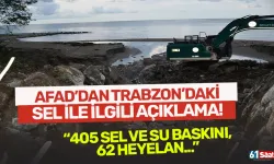 AFAD'dan Trabzon'daki sel ile ilgili açıklama! "405 sel, 62 heyelan..."