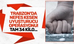 Trabzon'da uyuşturucu operasyonu: 34 kilo...