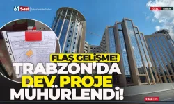 Trabzon'da mahkemeye verilen dev proje, mühürlendi...