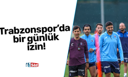 Trabzonspor’da bir günlük izin!