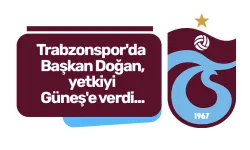 Trabzonspor'da Başkan Doğan, yetkiyi Güneş'e verdi...