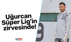 Uğurcan Süper Lig’in zirvesinde!