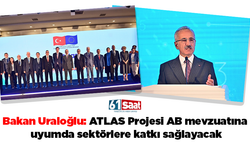 Bakan Uraloğlu: ATLAS Projesi AB mevzuatına uyumda sektörlere katkı sağlayacak