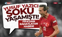 Yusuf Yazıcı, şoku yaşamıştı! FİFA'dan rahatlatan haber...