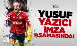 Yusuf Yazıcı imzaya gidiyor