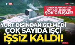 Trabzon'da yurt dışından gelmedi, 70'e yakın kişi işsiz kaldı...