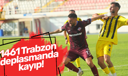 1461 Trabzon deplasmanda kayıp!