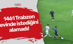 1461 Trabzon evinde istediğini alamadı!