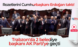 Rozetlerini Cumhurbaşkanı Erdoğan taktı! Trabzon'da 2 belediye başkanı AK Parti'ye geçti