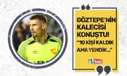 Göztepe'nin kalecisi konuştu! "10 kişi kaldık ama yendik"