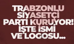 Trabzonlu siyasetçi parti kuruyor! İşte partinin ismi, logosu...