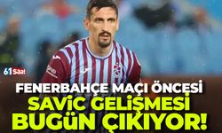 Fenerbahçe Maçı Öncesi Trabzonspor'da Savic Gelişmesi