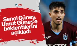 Şenol Güneş, Umut Güneş'e beklentilerini açıkladı