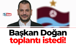 Trabzonspor'da Başkan Doğan toplantı istedi