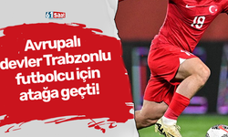 Avrupalı devler Trabzonlu futbolcu için atağa geçti!