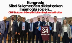 CHP Trabzon İl Gençlik Kolları Başkanı belli oldu! Kongrede Sibel Suiçmez’den dikkat çeken İmamoğlu sözleri…