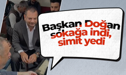 Başkan Doğan sokağa indi, simit yedi